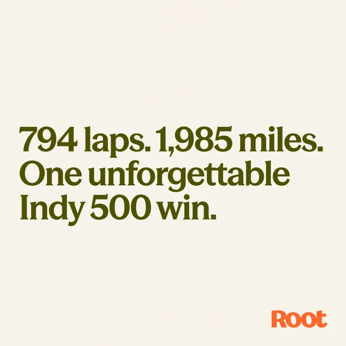 Text stating: "794 laps. 1,985 miles. One unforgettable Indy 500 win." The Root logo is in the lower right corner.