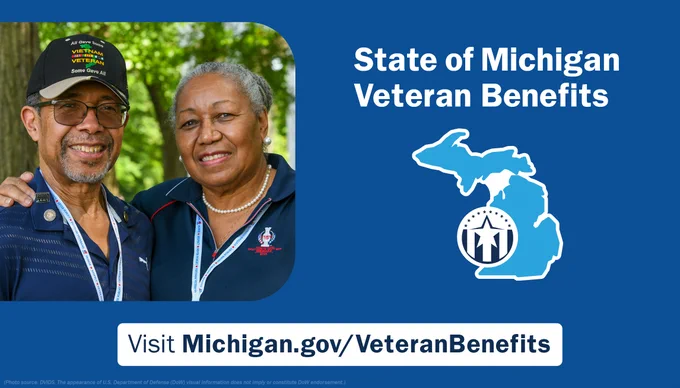 Man wearing Vietnam Veteran hat and a woman pose together. Text says 'State of Michigan Veteran Benefits. Visit Michigan.gov/VeteranBenefits.' With the Michigan Veterans Affairs Agency logo