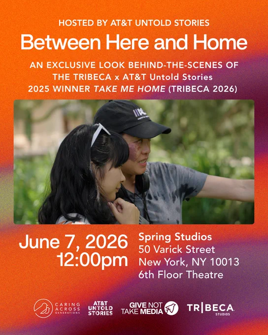 A person with headphones is assisting another individual on a film set. The poster advertises "Between Here and Home," an exclusive behind-the-scenes look at "Take Me Home," winner of the Tribeca x AT&T Untold Stories 2025. Event details: June 7, 2026, 12:00pm, Spring Studios, New York, NY, 6th Floor Theatre. Logos include Caring Across Generations, Tribeca Studios, AT&T Untold Stories, and Give Not Take Media.