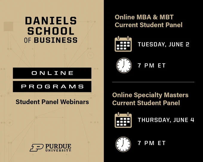 Image of a promotional flyer for Daniels School of Business online program webinars, featuring two events. The first event is the "Online MBA & MBT Current Student Panel" on Tuesday, June 2 at 7 PM ET. The second event is the "Online Specialty Masters Current Student Panel" on Thursday, June 4 at 7 PM ET. The Purdue University logo is at the bottom.