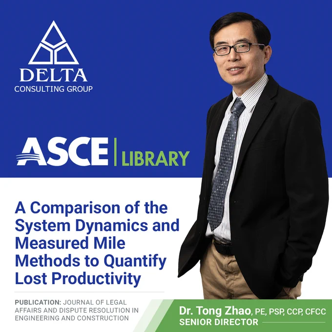 A person standing confidently beside a promotional graphic. The graphic features the Delta Consulting Group logo and the ASCE Library logo. The text reads, "A Comparison of the System Dynamics and Measured Mile Methods to Quantify Lost Productivity," published in the Journal of Legal Affairs and Dispute Resolution in Engineering and Construction. The name Dr. Tong Zhao, along with qualifications, is displayed at the bottom right.