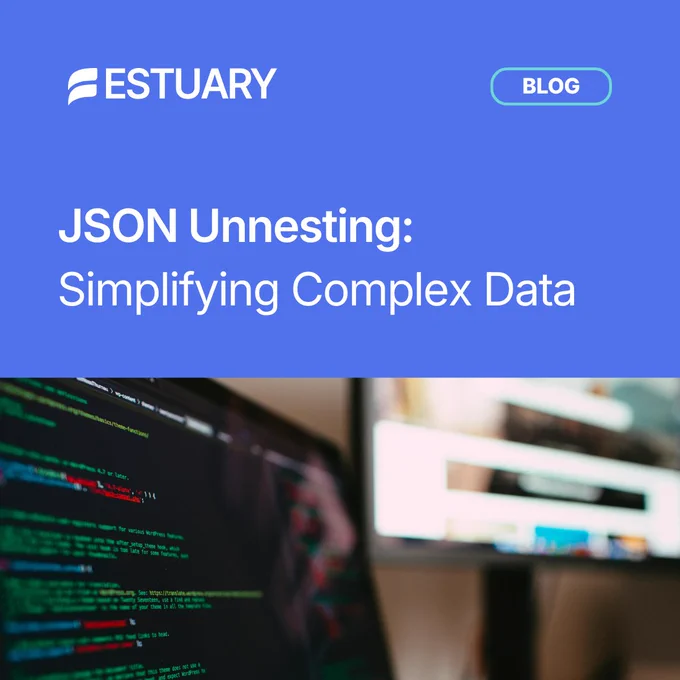 An Estuary blog graphic titled 'JSON Unnesting: Simplifying Complex Data' with an image of a computer screen displaying code in the background.