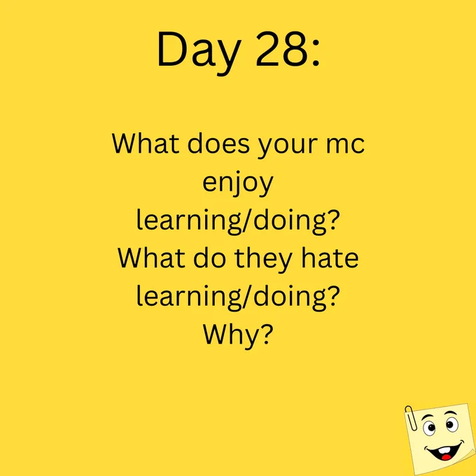 Day 28:

What does your MC enjoy learning/doing? What do they hate learning/doing? Why? 