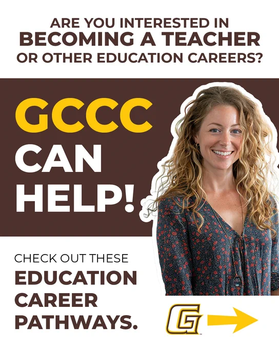 Promotional graphic encouraging interest in teaching or education careers with GCCC support and career pathway information.
