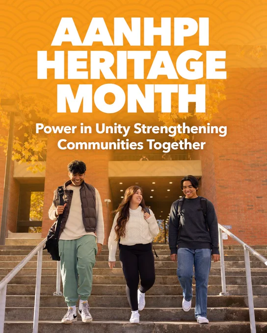 AANHPI
HERITAGE 
MONTH
Power in Unity Strengthening Communities Together

Photo of three California community college students walk down the outdoor stairs of a campus building together, smiling and engaged in conversation. The setting is bright and welcoming.