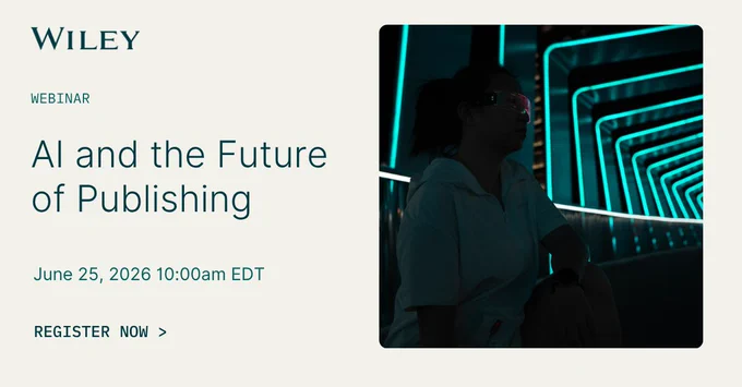 Promotional banner for Wiley's webinar on AI and the future of publishing scheduled for June 25, 2026, at 10:00am EDT.