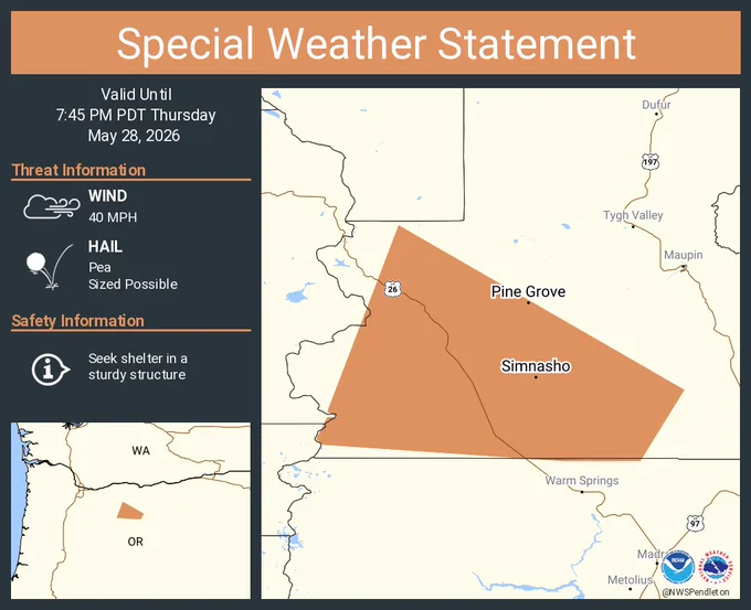 This graphic displays a special weather statement plotted on a map. The statement is in effect until 7:45 PM PDT.  The statement includes Pine Grove OR and  Simnasho OR.  A STRONG THUNDERSTORM WILL IMPACT SOUTHWESTERN WASCO COUNTY THROUGH 745 PM PDT. The threats associated with this storm are wind gusts up to 40 MPH and pea sized hail. Seek shelter in a sturdy structure until the storm passes.