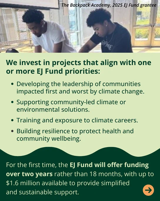 Flyer describing Environmental Justice Fund priorities, including community leadership, green careers, and building community resilience. Below, it describes how the EJ Fund will offer $1.6 million over 18 months to grantees. 