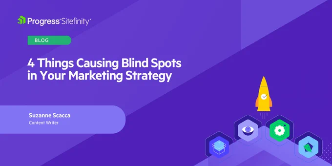 Blog banner: 4 Things Causing Blind Spots in Your Marketing Strategy by Suzanne Scacca, Content Writer