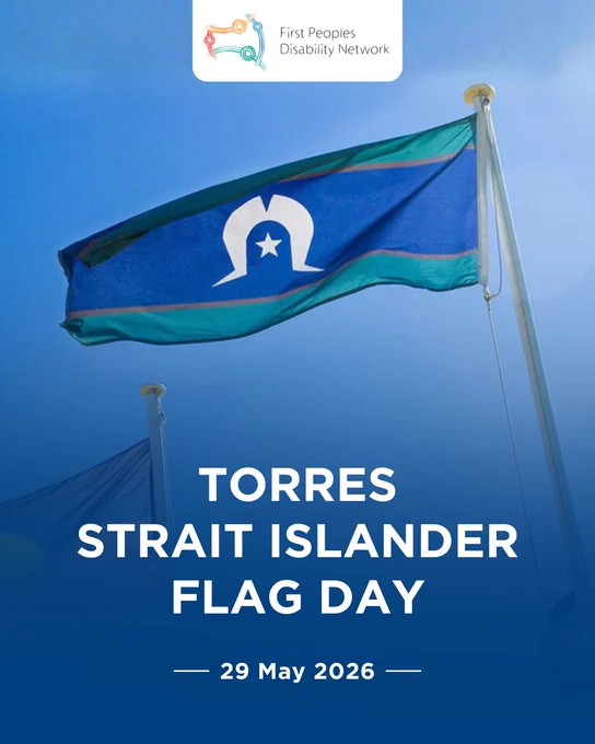 A blue social media tile featuring a photograph of the Torres Strait Islander Flag flying against a clear blue sky. At the top center, the First Peoples Disability Network logo is displayed inside a white rounded box. Large white text in the center of the image reads “TORRES STRAIT ISLANDER FLAG DAY,” with the date “29 May 2026” centered below it between two horizontal lines.
