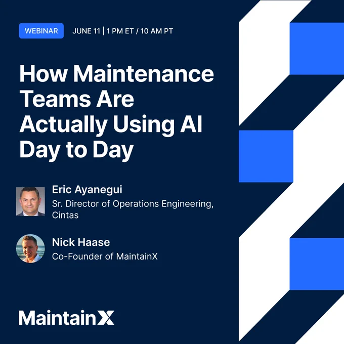 Webinar announcement titled "How Maintenance Teams Are Actually Using AI Day to Day." Scheduled for June 11, 1 PM ET / 10 AM PT. Speakers include Eric Ayanegui from Cintas and Nick Haase, co-founder of MaintainX. The MaintainX logo is at the bottom.
