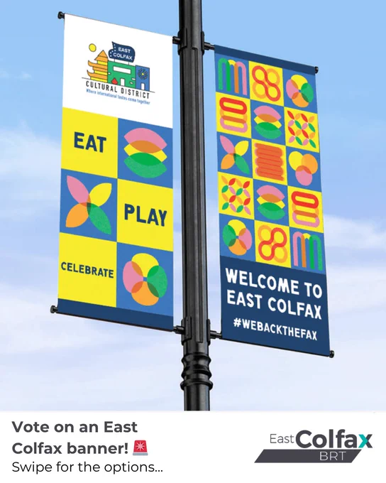 Two colorful street banners on a pole reading Eat Play Celebrate and Welcome to East Colfax, with geometric patterns. Text overlay reads "Vote on an East Colfax banner! Swipe for the options..."