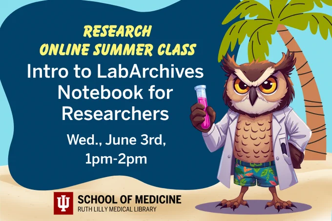 Research online summer class.  Intro to LabArchives Notebook for Researchers, Wednesday, June 3rd, 1pm-2pm.  Graphic: Owl in labcoat and shorts on a beach.