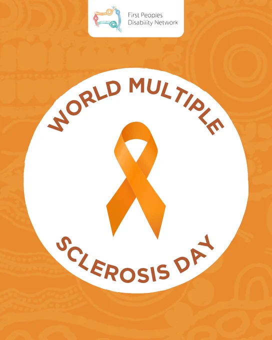 An orange tile with subtle Aboriginal artwork patterns in the background. At the top center, the First Peoples Disability Network logo appears inside a white rounded box. A large white circle in the center contains an orange awareness ribbon. Arched around the top of the circle, orange-brown text reads “WORLD MULTIPLE,” and arched around the bottom, it reads “SCLEROSIS DAY.”