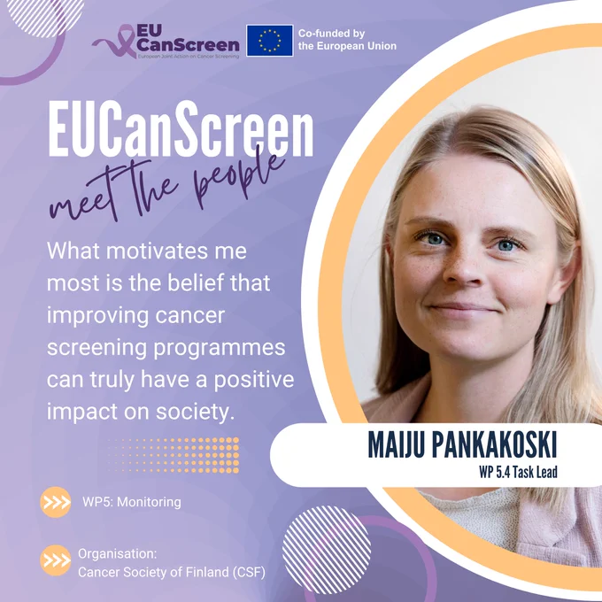 Portrait of Maiju Pankakoski from the Cancer Society of Finland featured in the EUCanScreen “Meet the People” campaign with a quote about improving cancer screening programmes and their positive impact on society.