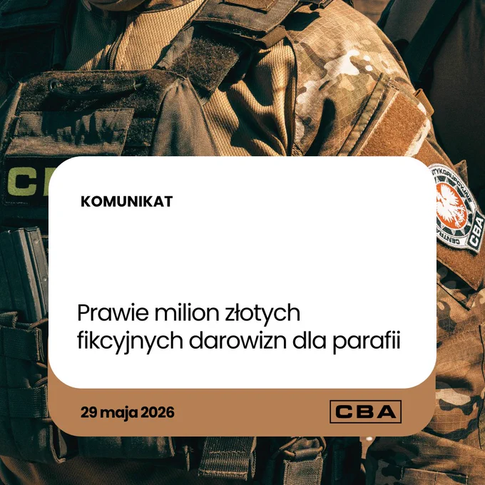 Mężczyzna w mundurze, na ramieniu widać logo CBA. Przed nim napis: Komunikat: Prawie milion złotych fikcyjnych darowizn dla parafii - 29 maja 2026 r. i logo CBA.