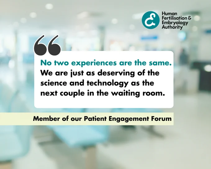 Quote from Human Fertilisation & Embryology Authority Patient Engagement Fourm member's statement on equal entitlement to science and technology. Background of waiting room.