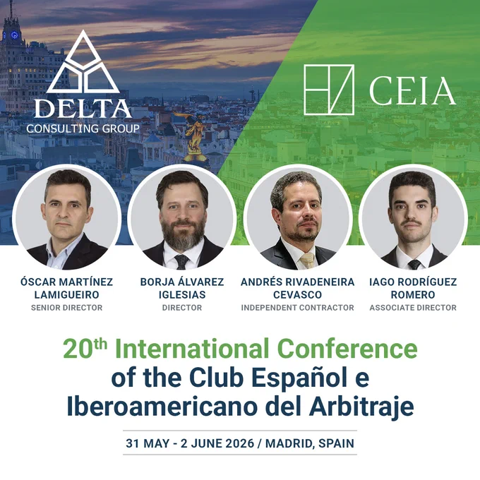 Promotional image for the 20th International Conference of the Club Español e Iberoamericano del Arbitraje, hosted by Delta Consulting Group and CEIA, taking place from 31 May to 2 June 2026 in Madrid, Spain. Features four individuals with titles: Senior Director, Senior Director, Independent Contractor, and Associate Director.