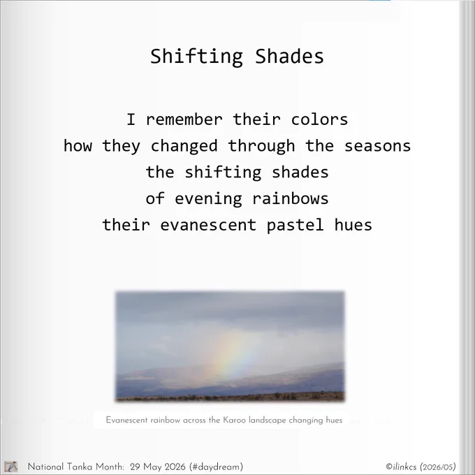 Tanka poem for National Tanka month, 2025: shade
I remember their colors
how they changed through the seasons
the shifting shades
of evening rainbows
their evanescent pastel hues
… 
Image is from a photo snapped in June 2019 as day drifts to evening, Nikon D3100 1/50sec, f/16, ISO 100, focal length 55mm.
…
Words & image ©ilinkcs (2026/05)
