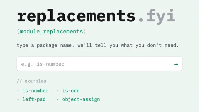 Replacements.fyi (module_replacements), tagline “type a package name. we’ll tell you what you don’t need”, and examples: is-number, is-odd, left-pad, object-assign.