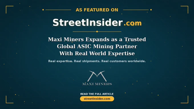 The article on StreetInsider.com highlights how Maxi Miners has grown into a trusted global ASIC mining partner — built on real-world expertise, real shipments, and a customer-first approach that goes beyond just selling hardware.