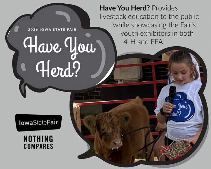 A gray image with Have You Herd? in large bold cursive letters in the top left. "Have You Herd?  Provedes livestock education to the public while showcasing the Fair's youth exhibitors in both 4-H and FFA." is written in the top right. A photo a girl  speaking into a microphone holding a cow by leash is in the bottom right.