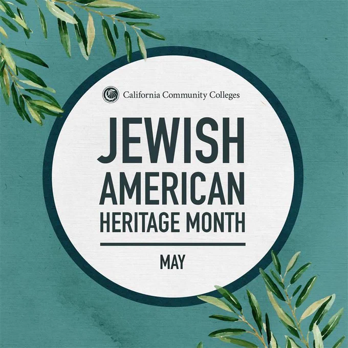 California Community Colleges

JEWISH
AMERICAN
HERITAGE 
MONTH
MAY