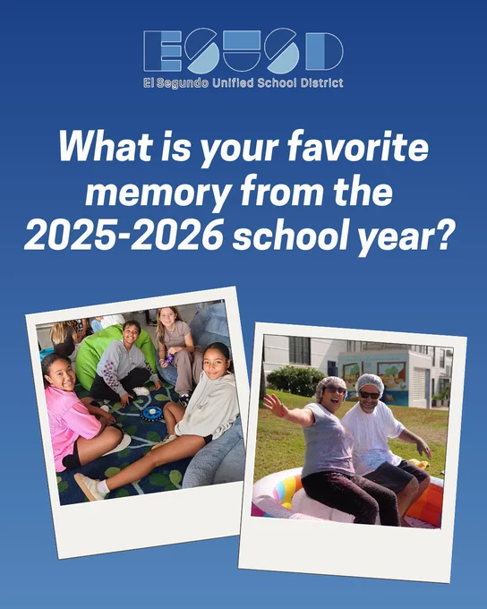 El Segundo Unified School District asks students to share their favorite memory from the 2025-2026 school year with photos of students enjoying activities together.