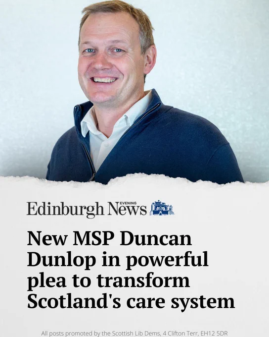 Edinburgh Evening News.

New MSP Duncan Dunlop in powerful plea to transform Scotland's care system.