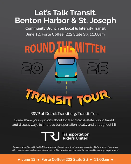 Let’s Talk Transit, Benton Harbor & St. Joseph! Community Brunch on Local & Intercity Transit hosted on June 12 at Forté Coffee (222 State St), 11:00am

Come share your opinions about local and cross-state public transit and discuss ways to improve transportation locally and throughout MI!

Hosted by Transportation Riders United.

RSVP at DetroitTransit.org/Transit-Tour