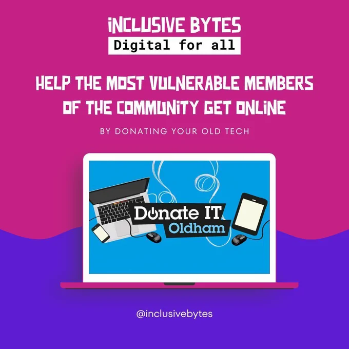 Text reading "Inclusive Bytes Digital For All - Help the most vulnerable members of the community get online by donating your old tech" with an image of a tablet, and a laptop.