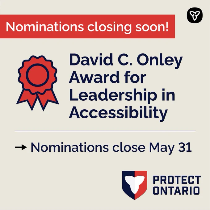 Text reads: Nominations closing soon! David C. Onley Award for Leadership in Accessibility. Nominations close May 31.