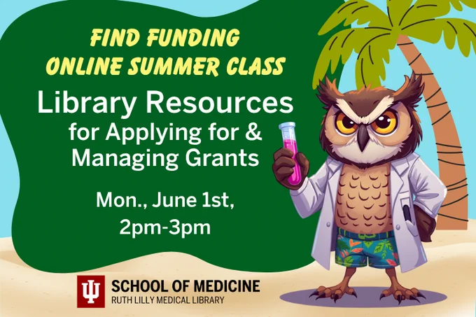 Find Funding online summer class.  Library Resources for Applying For and Managing Grants.  Monday, June 1st, 2pm-3pm.  Graphic: Owl in labcoat and shorts on a beach.
