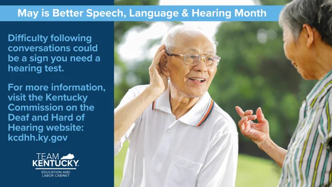The image promotes "May is Better Speech, Language & Hearing Month." It shows two people outdoors, one appearing to help the other with hearing. Text offers information on the Kentucky Commission on the Deaf and Hard of Hearing website: kcdhh.ky.gov. The Team Kentucky logo and Education, and Labor Cabinet are included.