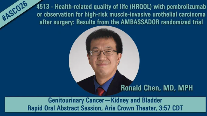 A graphic shows a headshots of Dr. Ron Chen smiling next to information related to his presentation of "Health‑related quality of life (HRQOL) with pembrolizumab or observation for high‑risk muscle‑invasive urothelial carcinoma after surgery: Results from the AMBASSADOR randomized trial (Alliance A031501.)" happening at the ASCO Annual Meeting
