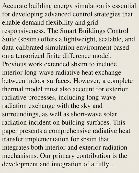 Accurate building energy simulation is essential for developing advanced control strategies that enable demand flexibility and grid responsiveness. The Smart Buildings Control Suite (sbsim) offers a lightweight, scalable, and data-calibrated simulation environment based on a tensorized finite difference model. Previous work extended sbsim to include interior long-wave radiative heat exchange between indoor surfaces. However, a complete thermal model must also account for exterior radiative processes, including long-wave radiation exchange with the sky and surroundings, as well as short-wave solar radiation incident on building surfaces. This paper presents a comprehensive radiative heat transfer implementation for sbsim that integrates both interior and exterior radiation mechanisms. Our primary contribution is the development and integration of a fully tensorized exterior radiation module that captures sky and ground long-wave exchange as well as solar heat gains through opaque and tr