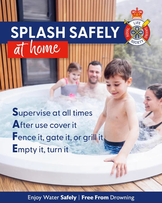 A group of people enjoying a hot tub. In the background, a life saving crest reads "Royal Life Saving Society." Text on the image emphasizes safety tips: "Supervise at all times, After use cover it, Fence it, gate it, or grill it, Empty it, turn it." A red banner at the top states, "Splash Safely at home." A blue banner at the bottom reads, "Enjoy Water Safely | Free From Drowning.