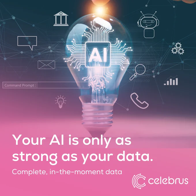 Your AI is only as strong as your data. Get complete, in-the-moment data with Celebrus.