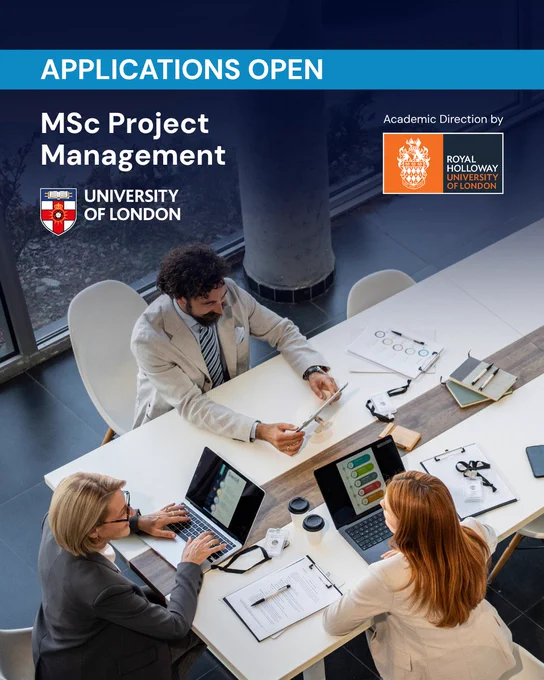 A group of individuals working at a table with laptops and papers. Text on image reads: "Applications open, MSc Project Management. University of London. Academic Direction by Royal Holloway, University of London."