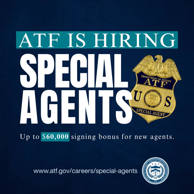 ATF is hiring Special Agents, offering up to $60K signing bonus for new special agents with additional bonuses for experienced agents transferring.