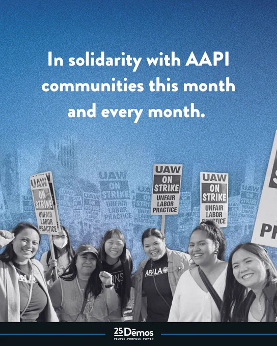 A group of people stand together, some holding "UAW on Strike" signs. The background features an urban scene with more signs stating "Unfair Labor Practice." A text overlay reads, "In solidarity with AAPI communities this month and every month." The bottom text states "25 Demos People. Purpose. Power." The image has a blue and gray color scheme.