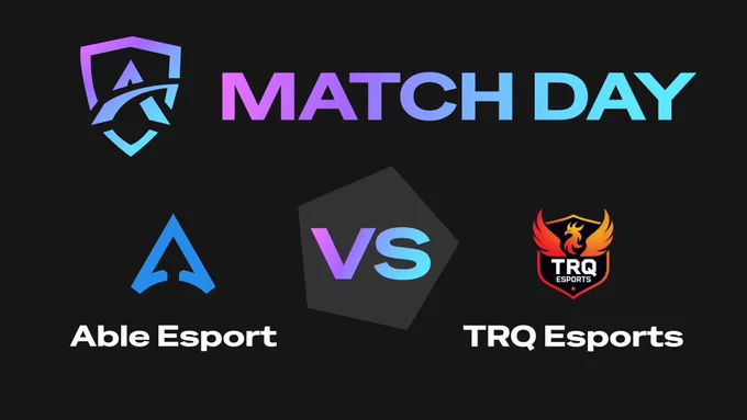 Able Esport vs TRQ Esports