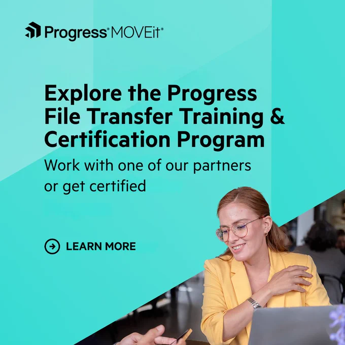 Blog banner:  'Explore the Progress File Transfer Training & Certification Program. Work with one of our partners or get certified.'