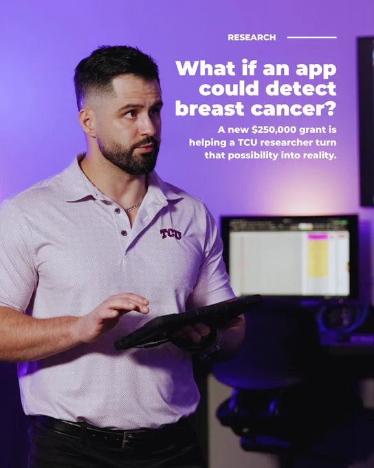 A person in a TCU polo shirt is holding a tablet in a tech setup. The text reads, "RESEARCH. What if an app could detect breast cancer? A new $250,000 grant is helping a TCU researcher turn that possibility into reality."