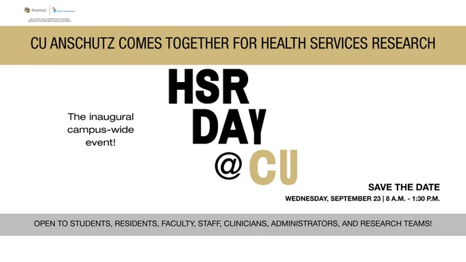 CU Anschutz Comes Together For Health Services Research | HSR Day @ CU -- the inaugural campus-wide event!
SAVE THE DATE: Wednesday, September 23, 8 a.m. - 1:30 p.m.
Open to students, residents, faculty, staff, clinicians, administrators, and research teams!