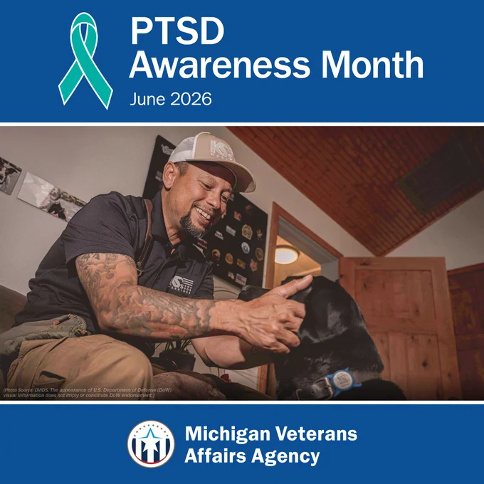 A man wearing a hat pets a black dog. Text says 'PTSD Awareness Month June 2026.' With the Michigan Veterans Affairs Agency logov