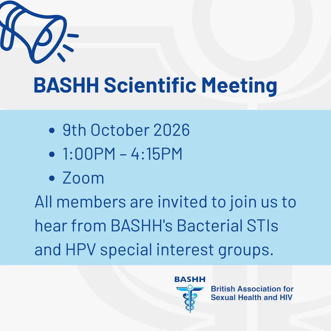 BASHH Scientific Meeting
9th October 2026
1.00pm - 4.15pm
Zoom
All members are invited to join us to hear from BASHH's Bacterial STIs and HPV special Interest groups
BASHH logo