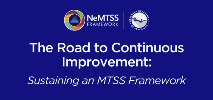 NeMTSS NDE "The Road to Continuous Improvement: Sustaining an MTSS Framework"