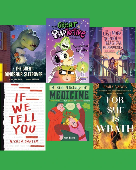Six book covers in a grid: The Great Dinosaur Sleepover, The Great Puptective: Purranormal Activity, The Last Hope School for Magical Delinquents, If We Tell You, A Sick History of Medicine, and For She Is Wrath.