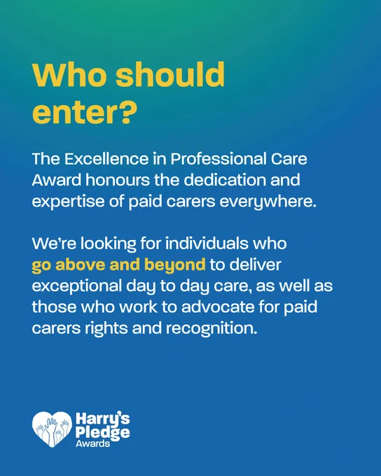 Who should enter? The excellence in professional care award honours the dedication and expertise of paid carers everywhere. We're looking for individuals who go above and beyond to deliver exceptional day to day care, as well as those who work to advocate for paid carers rights and recognition.